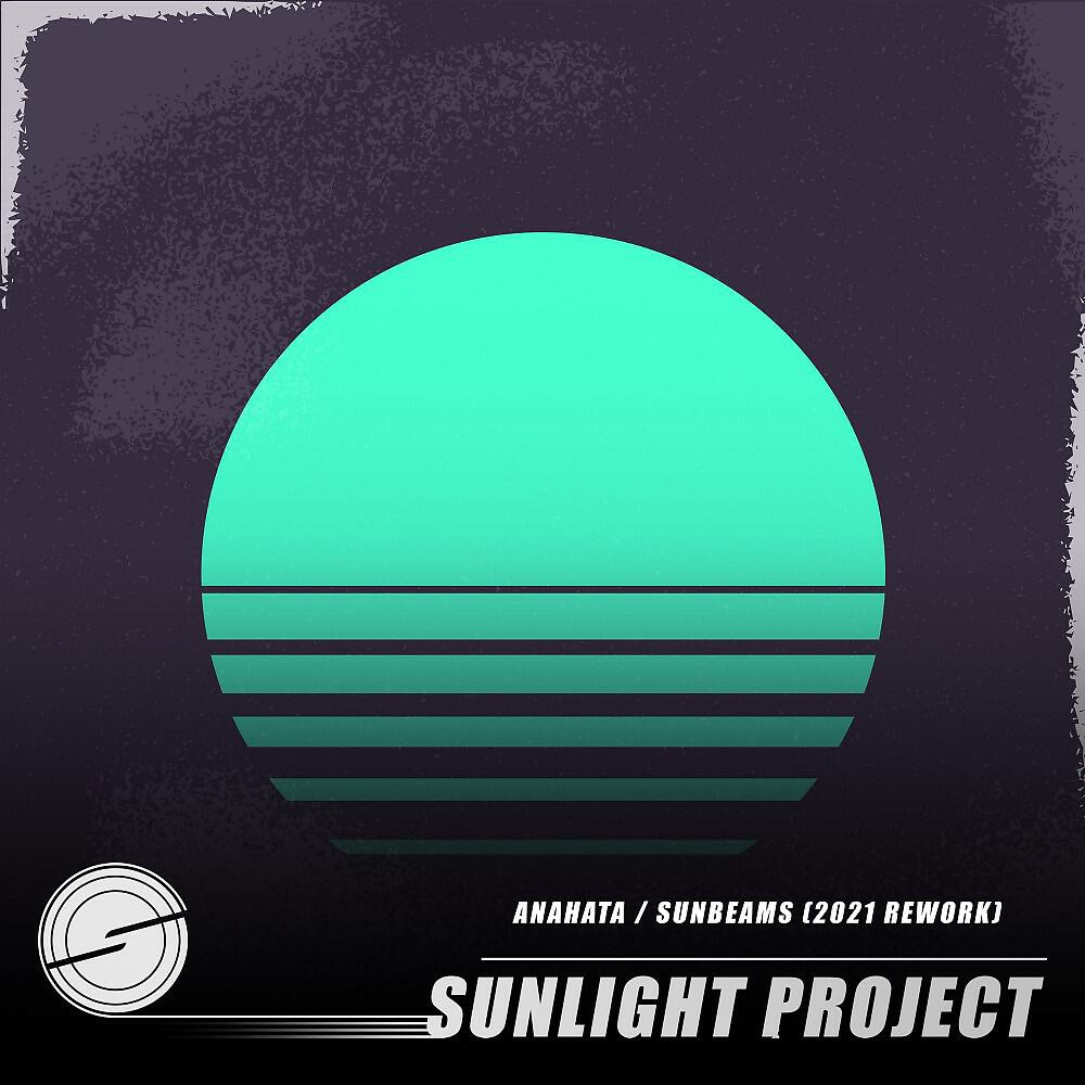 Релиз Anahata / Sunbeams (2021 Rework)