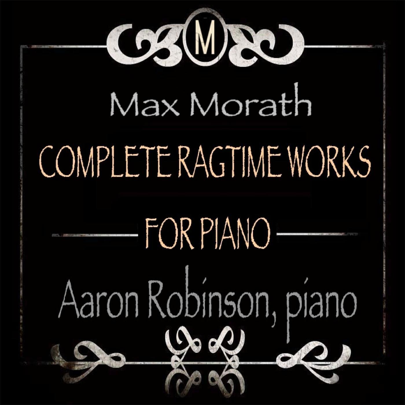 Релиз Max Morath: Complete Ragtime Works for Piano