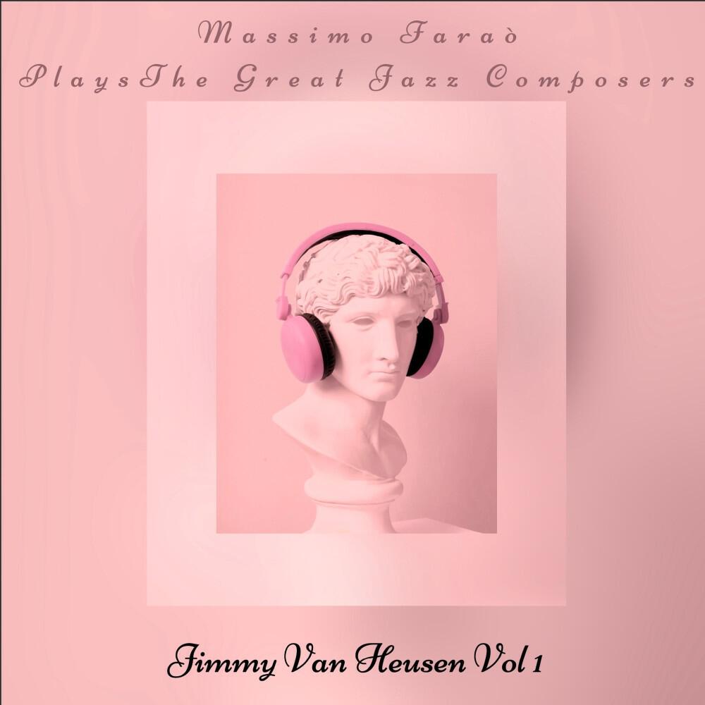 Релиз Massimo Faraò Plays the Great Composers - Jimmy Van Heusen, Vol. 1