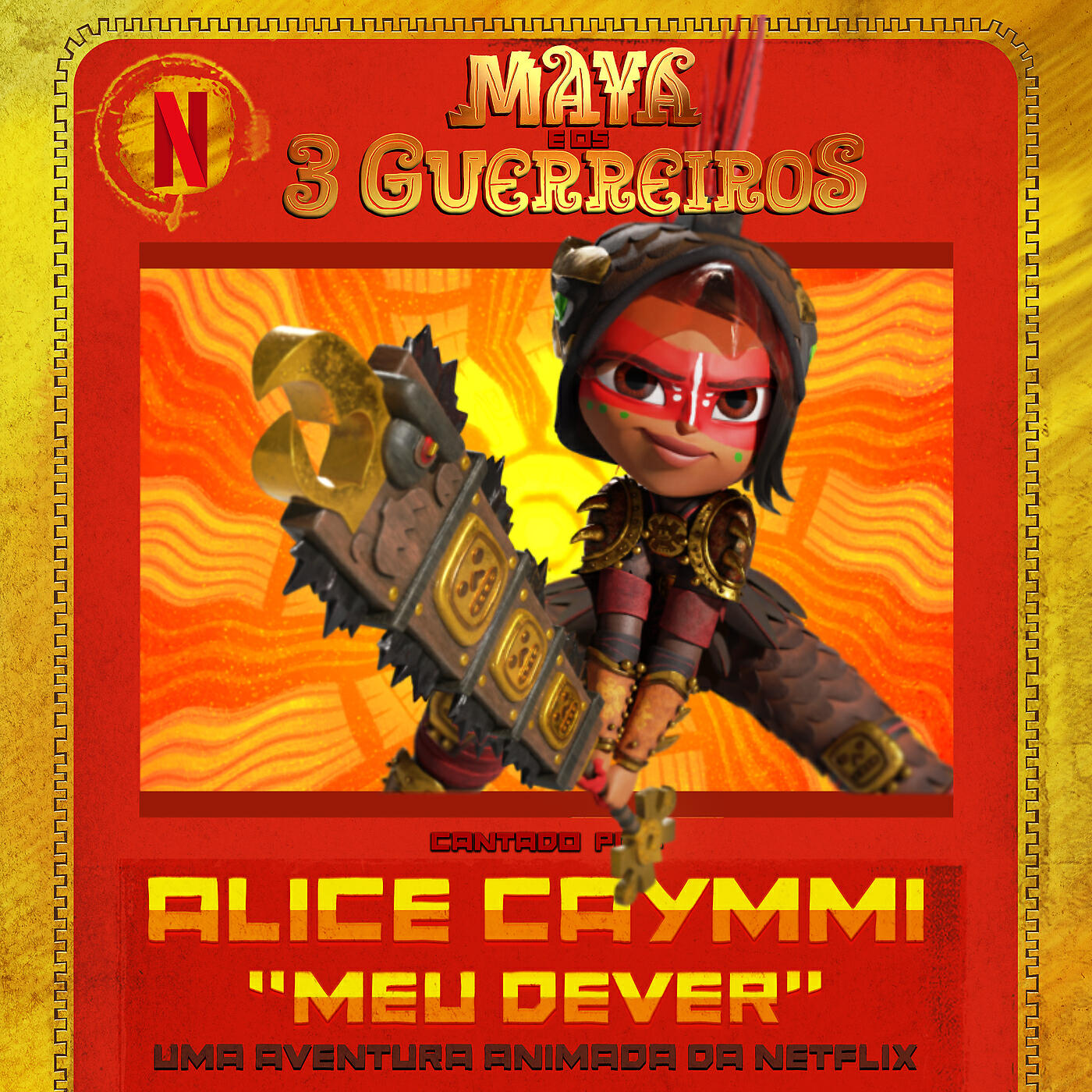 Релиз Meu Dever (Maya e os 3 Guerreiros - uma aventura animada da Netflix)