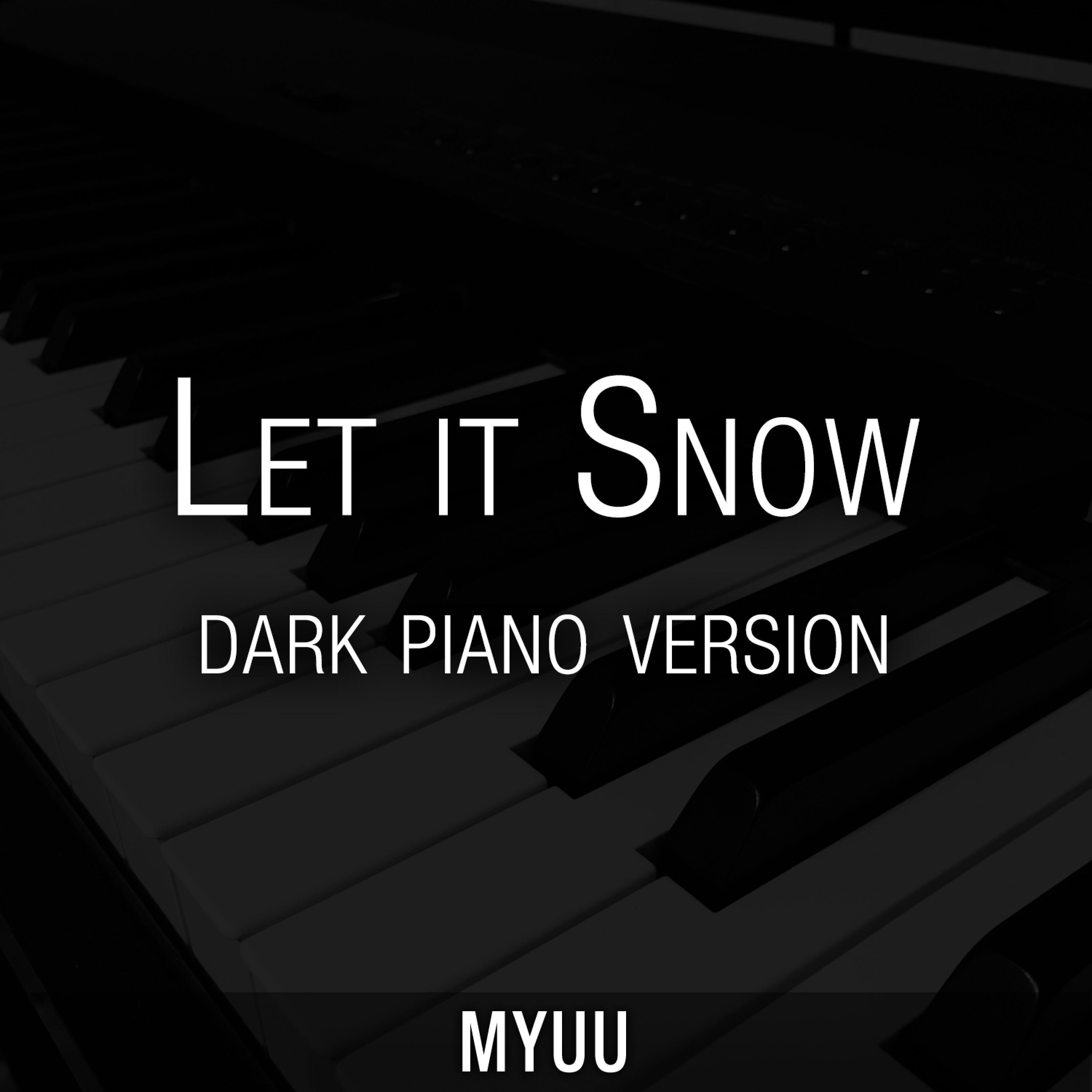 Релиз Let It Snow (Dark Piano Version)