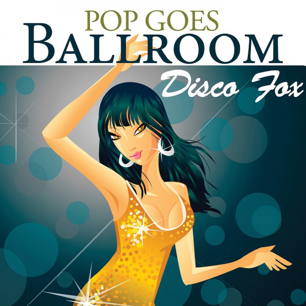 Релиз Pop Goes Ballroom: Disco-Fox