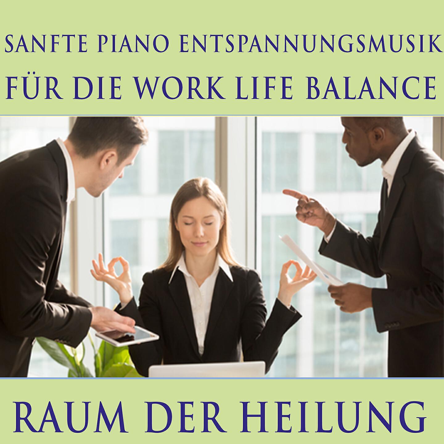 Релиз Raum der Heilung / Sanfte Piano Entspannungsmusik für die Work Life Balance