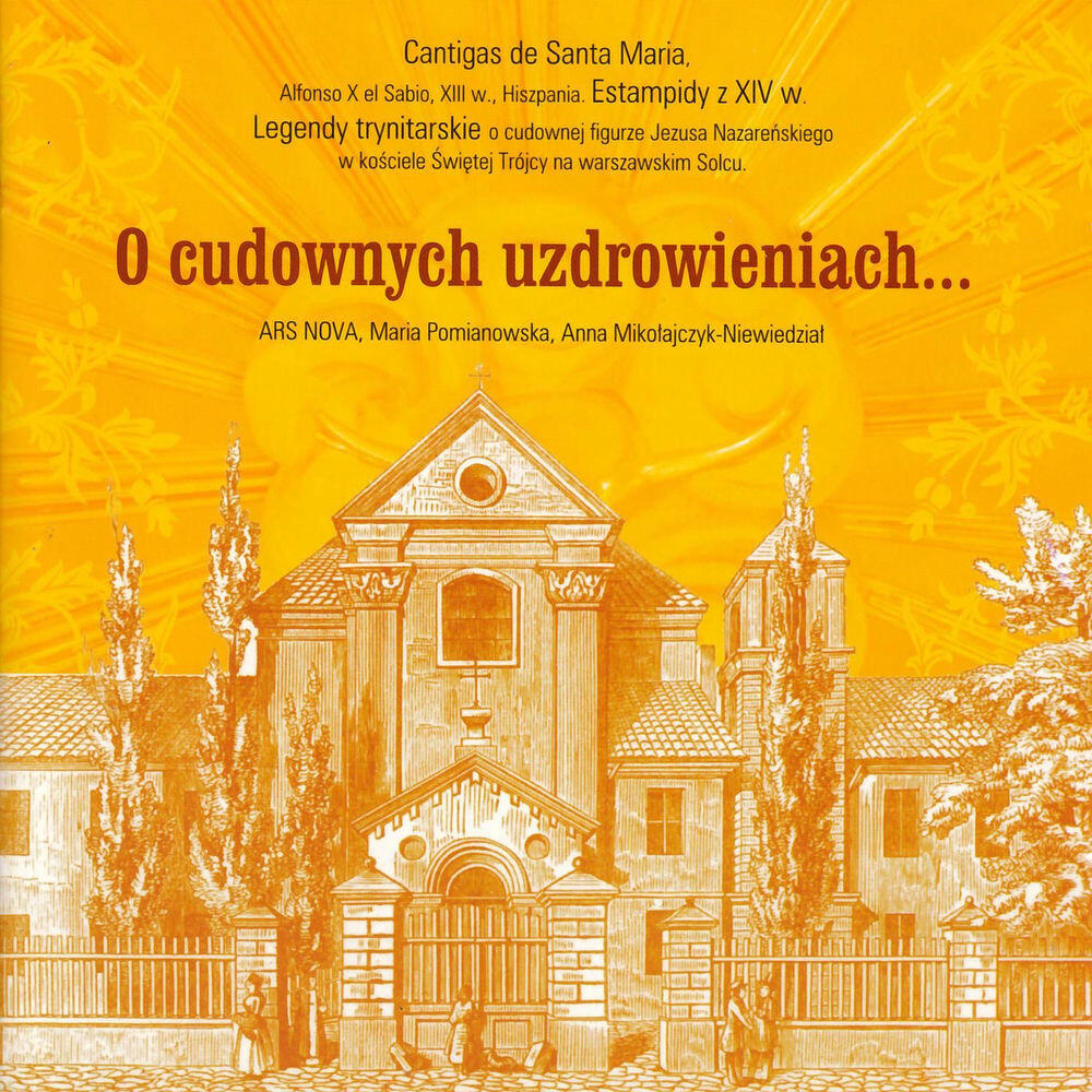Релиз O Cudownych Uzdrowieniach [Cantigas de Santa Maria, Legendy Trynitarskie]