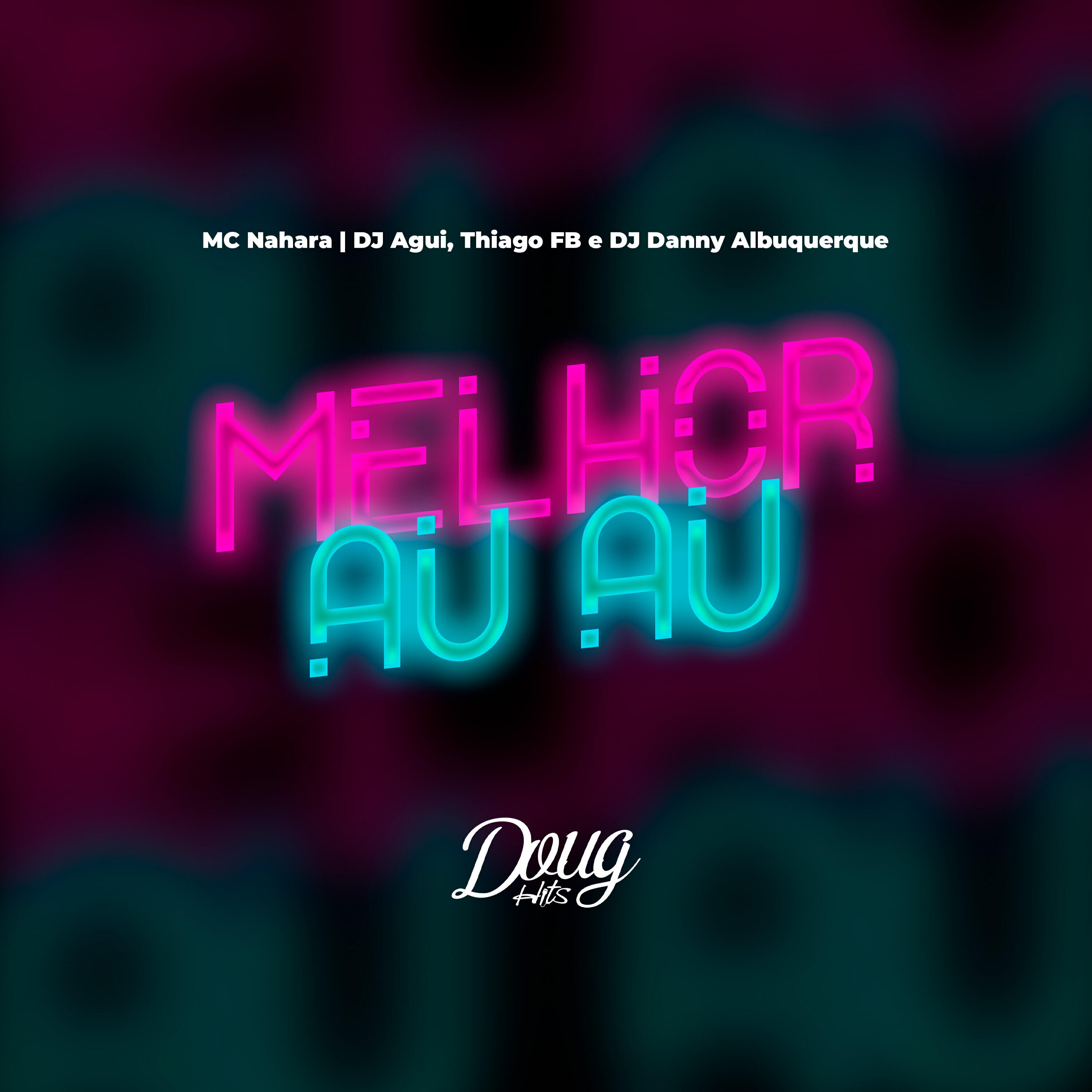 Скачать песню MC NAHARA, Dj Agui, Dj thiago fb, Dj Danny Albuquerque - Melhor Au Au бесплатно в MP3 для Android и iOS