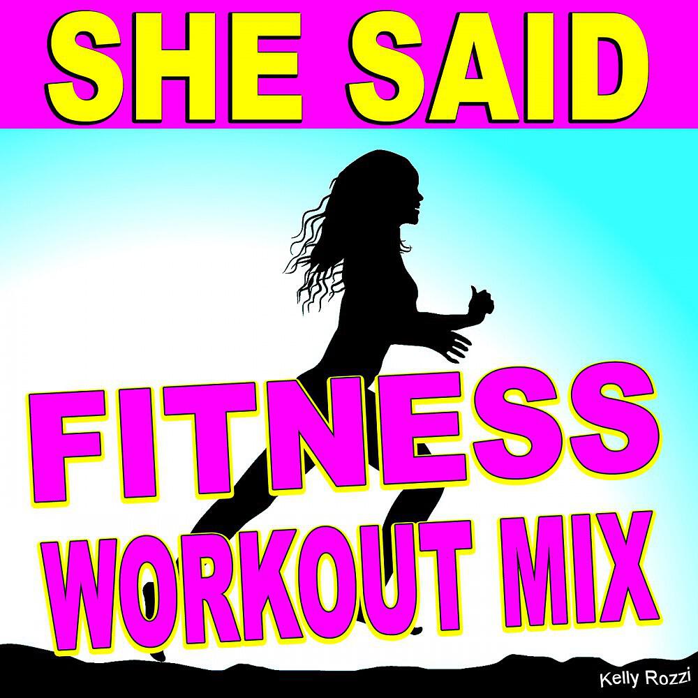 Релиз She Said (I Love You Baby) [Fitness Workout Mix]