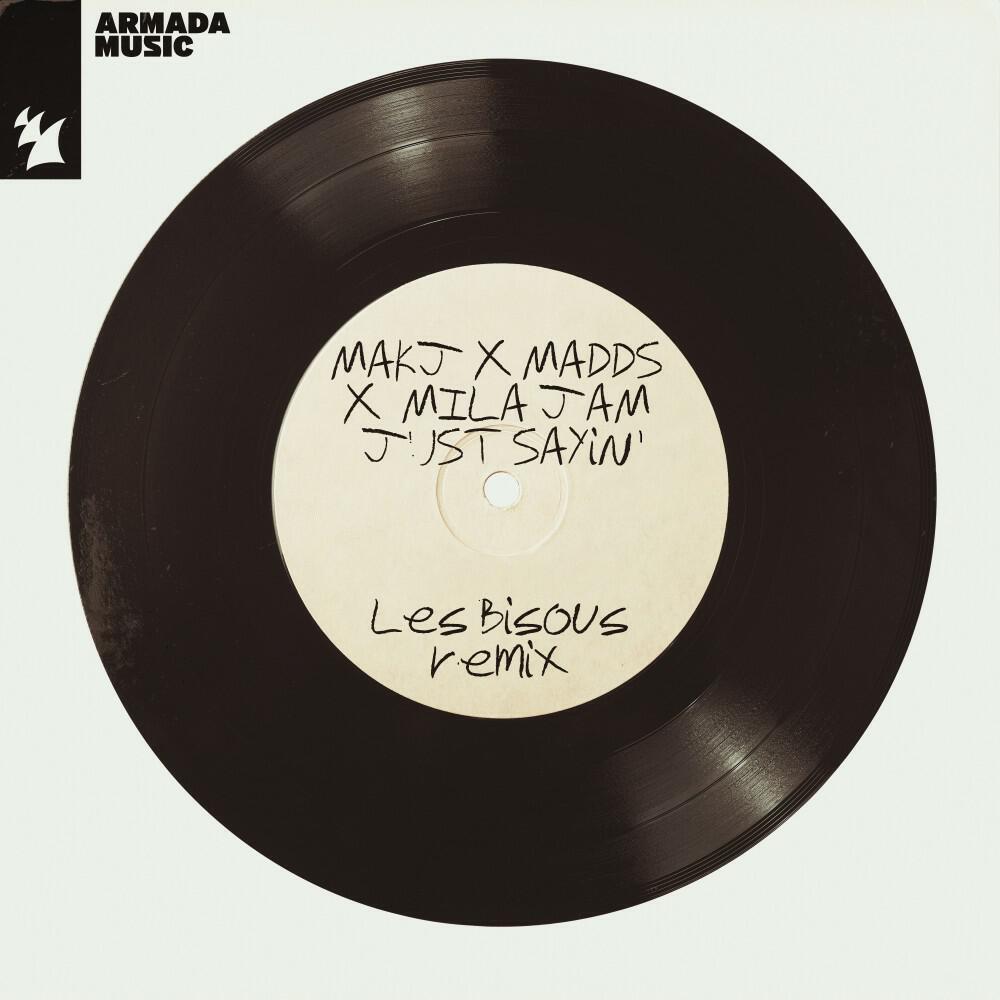 Релиз Just Sayin' (Les Bisous Remix)