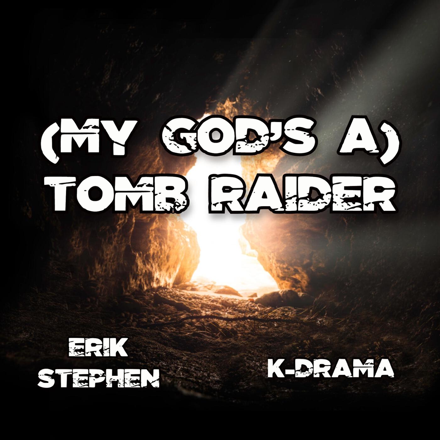 Релиз (My God's A) Tomb Raider