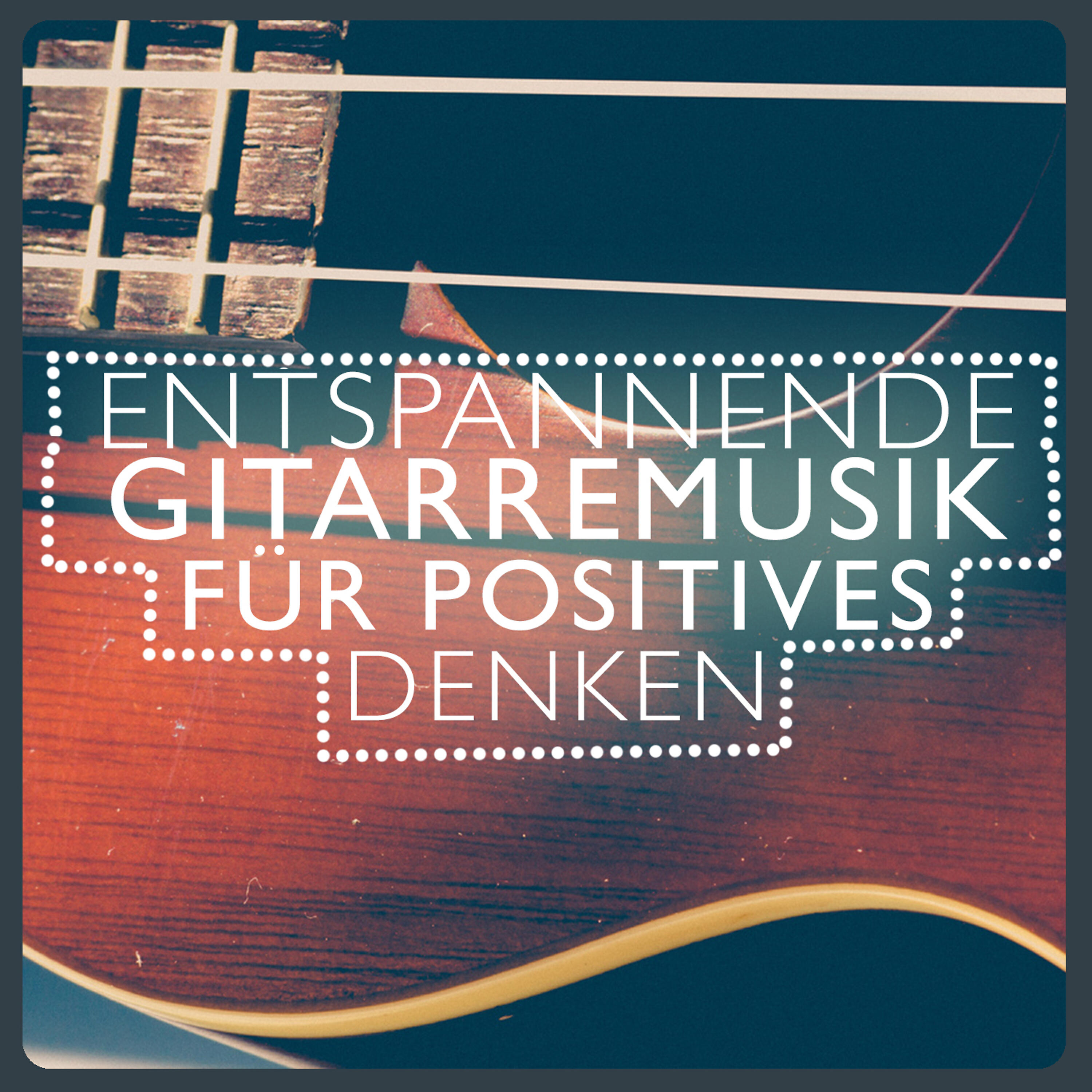 Релиз Entspannende Gitarremusik Für Positives Denken