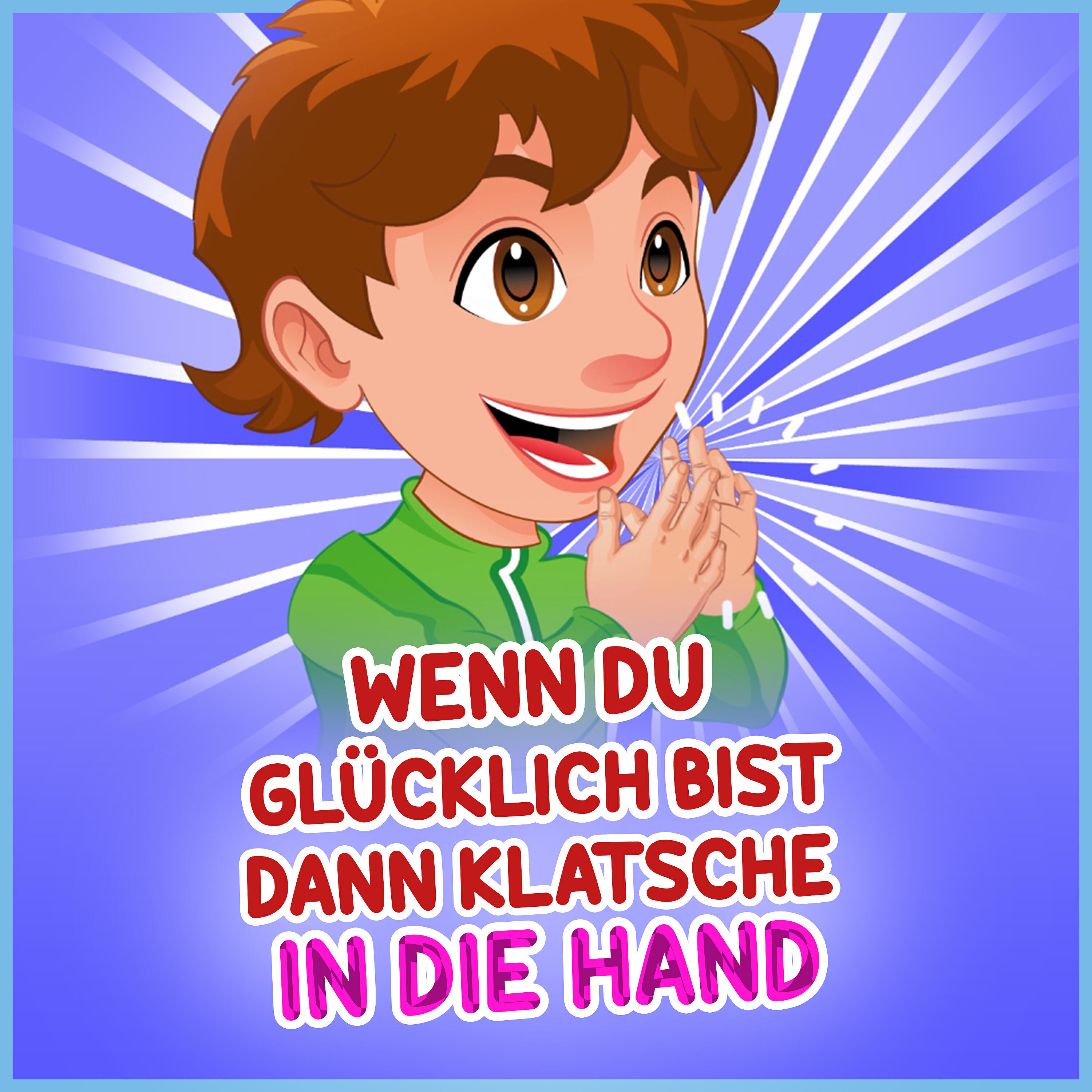 Релиз Wenn Du Glücklich Bist, Dann Klatsche In Die Hand