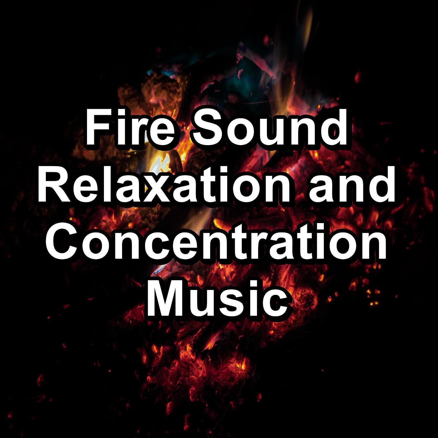 Релиз Fire Sound Relaxation and Concentration Music