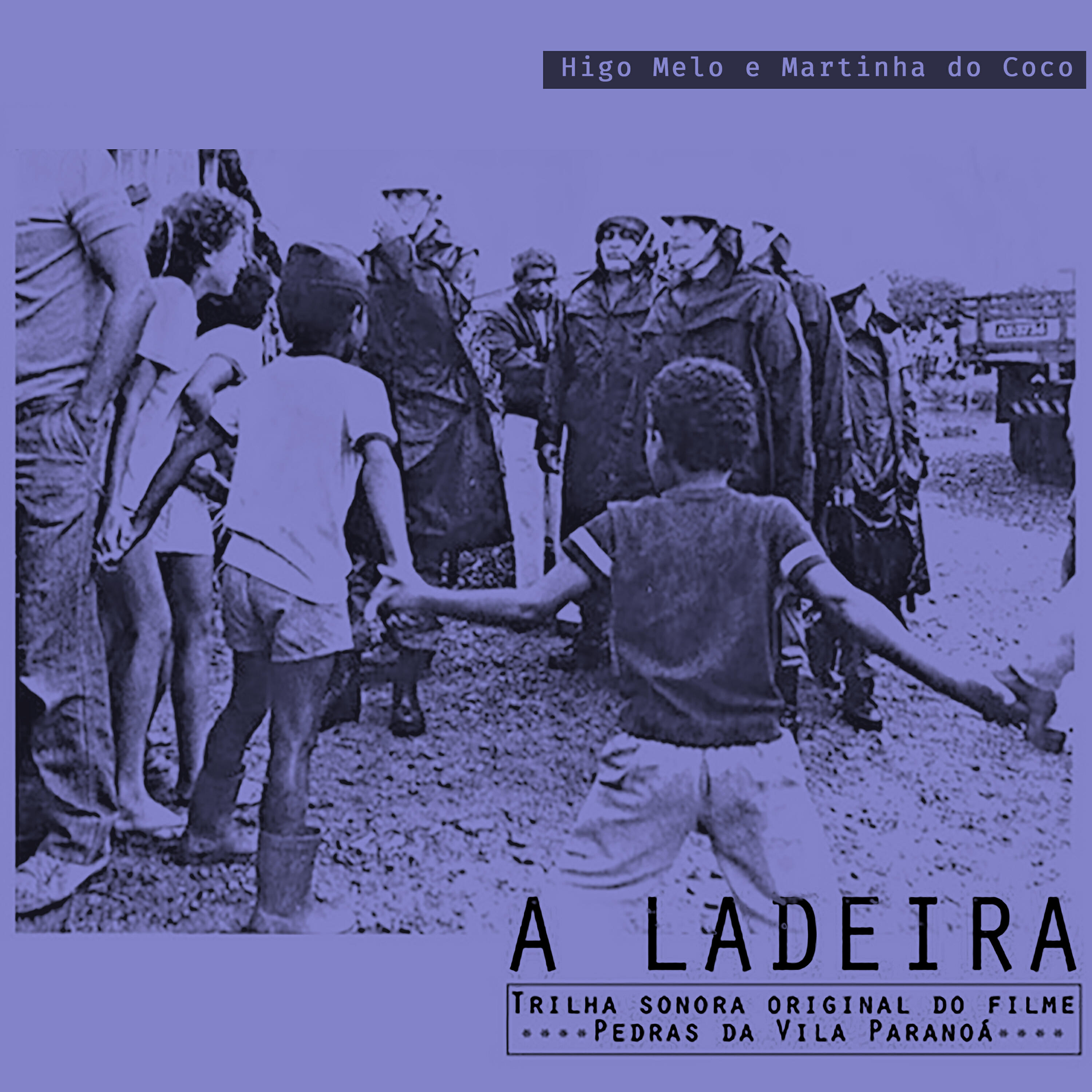 Релиз A Ladeira (Trilha Sonora Original do Filme "Pedras da Vila Paranoá")