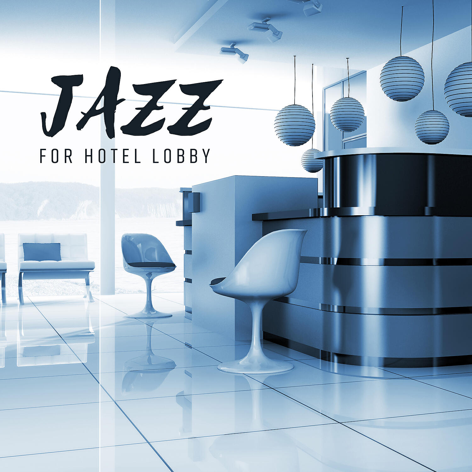 Релиз Jazz for Hotel Lobby - Pure and Relaxing Hotel Lounge Music, Restaurant, Cafe & Bar, Instrumental Background