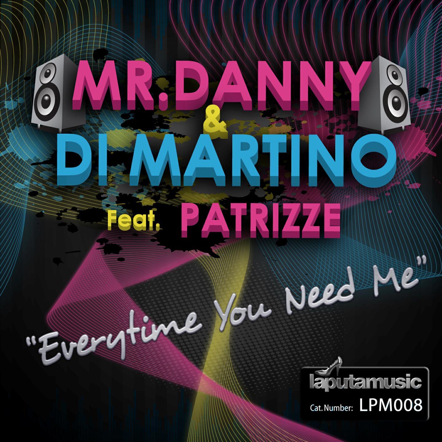 Альбом Everytime You Need Me исполнителя Mr. Danny, Di Martino, Partize, Di Martino, Mr. Danny