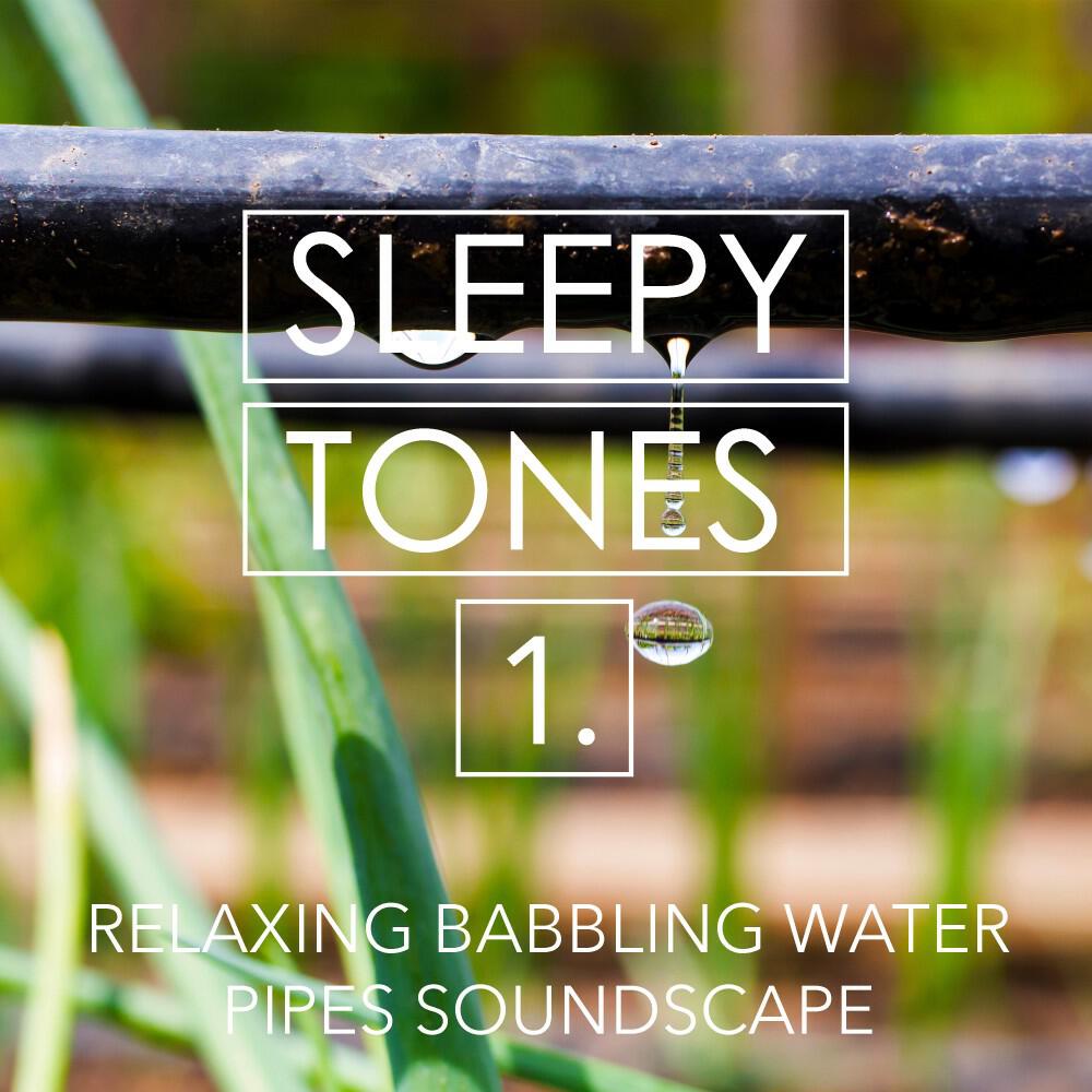 Релиз Sleepy Tones: Relaxing Babbling Water Pipes Soundscape