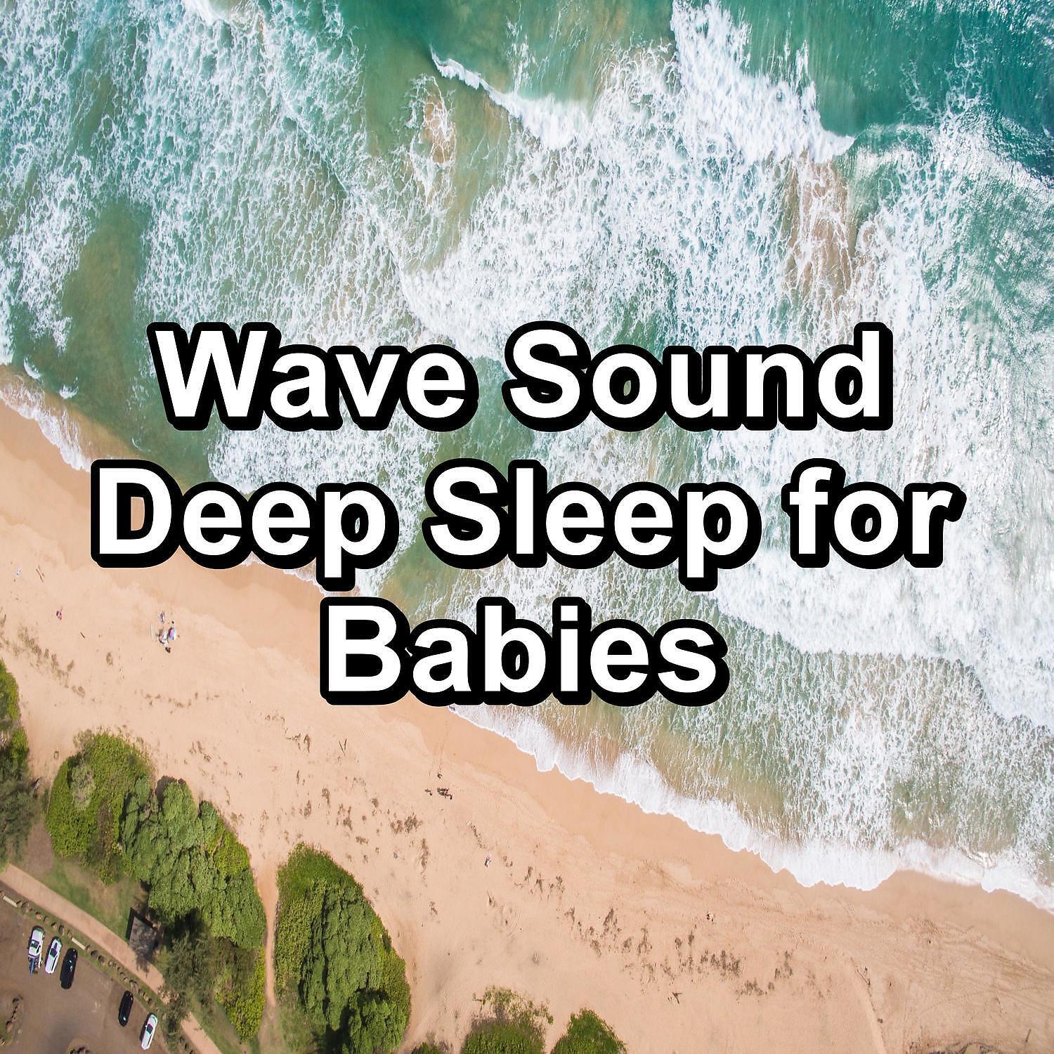 Релиз Wave Sound Deep Sleep for Babies