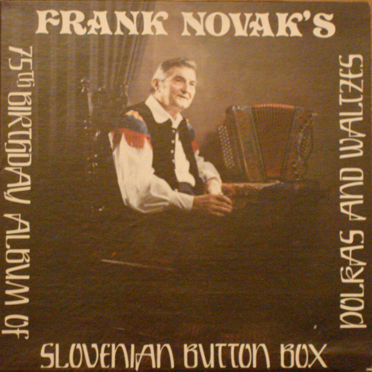Релиз Frank Novak's Slovenian Button Box: 75th Birthday Album of Polkas and Waltzes