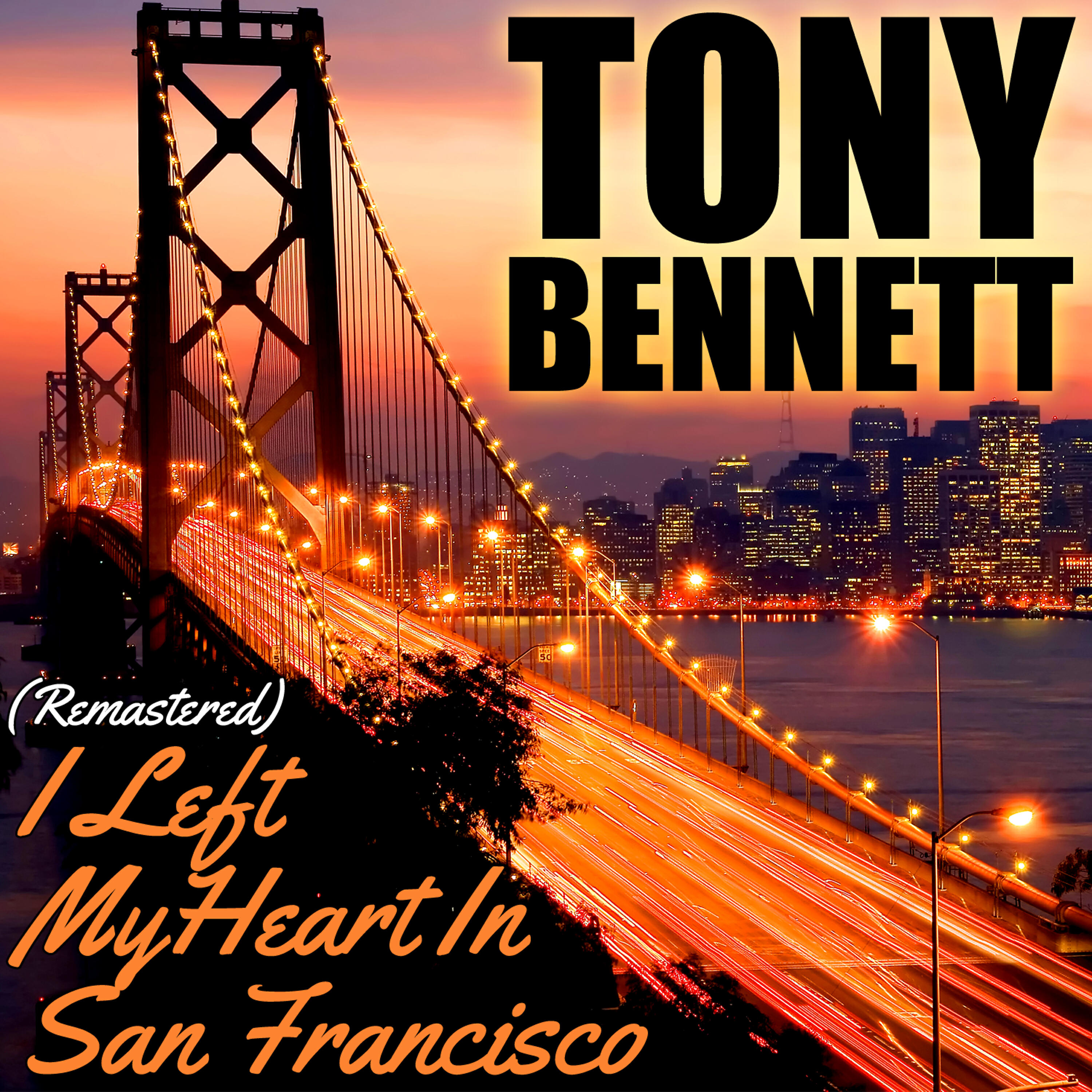 Релиз I Left My Heart in San Francisco (Remastered)