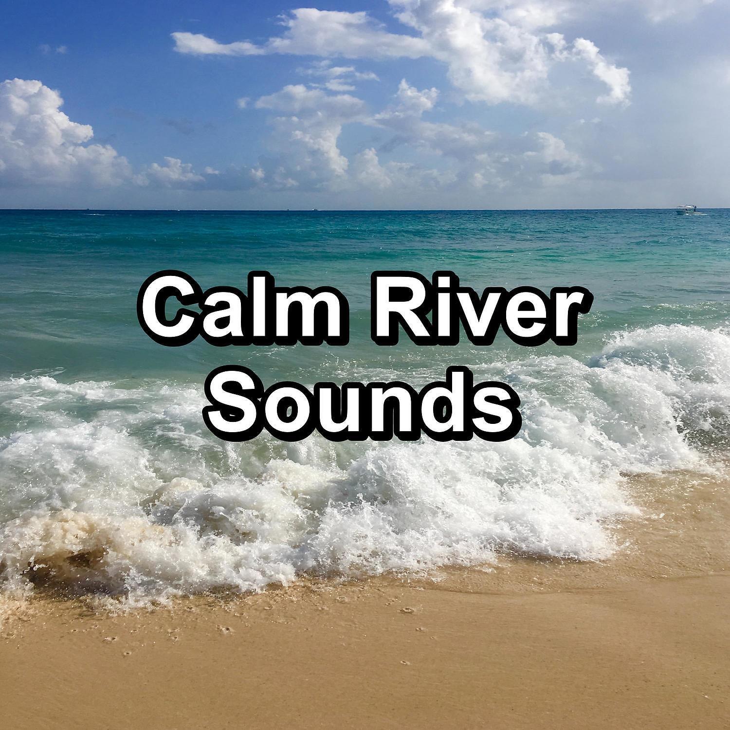 Релиз Calm River Sounds
