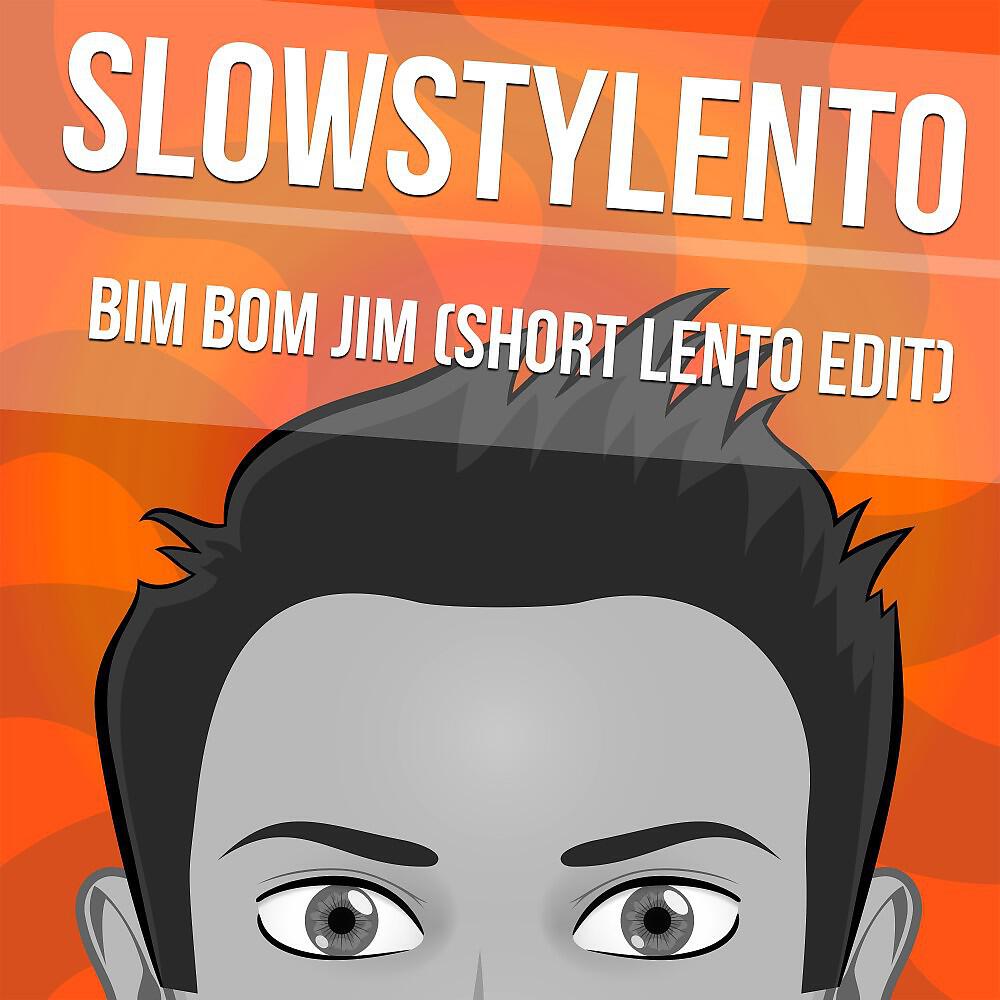Релиз Bim Bom Jim (Short Lento Edit)