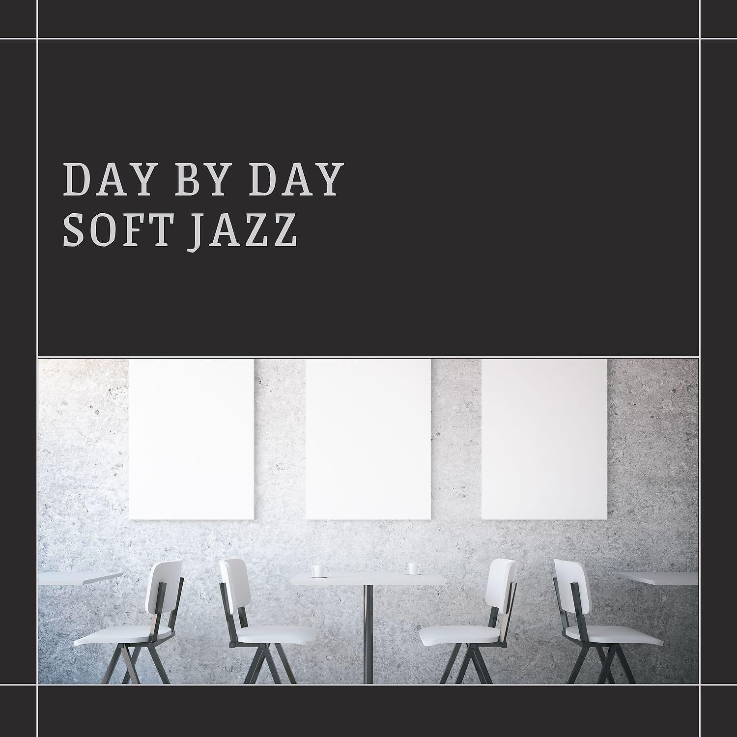 Релиз Day by Day Soft Jazz