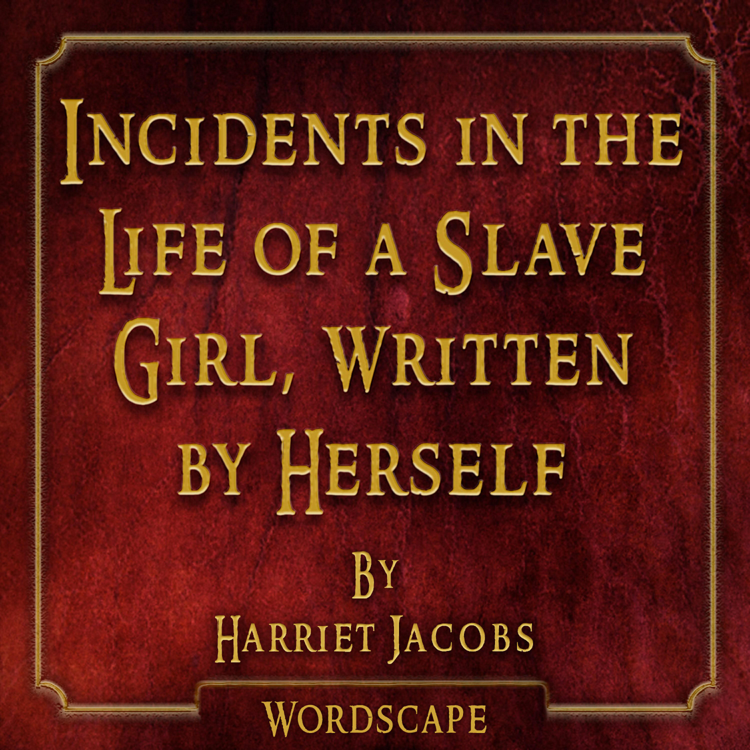 Релиз Incidents in the Life of a Slave Girl, Written by Herself (By Harriet Jacobs)