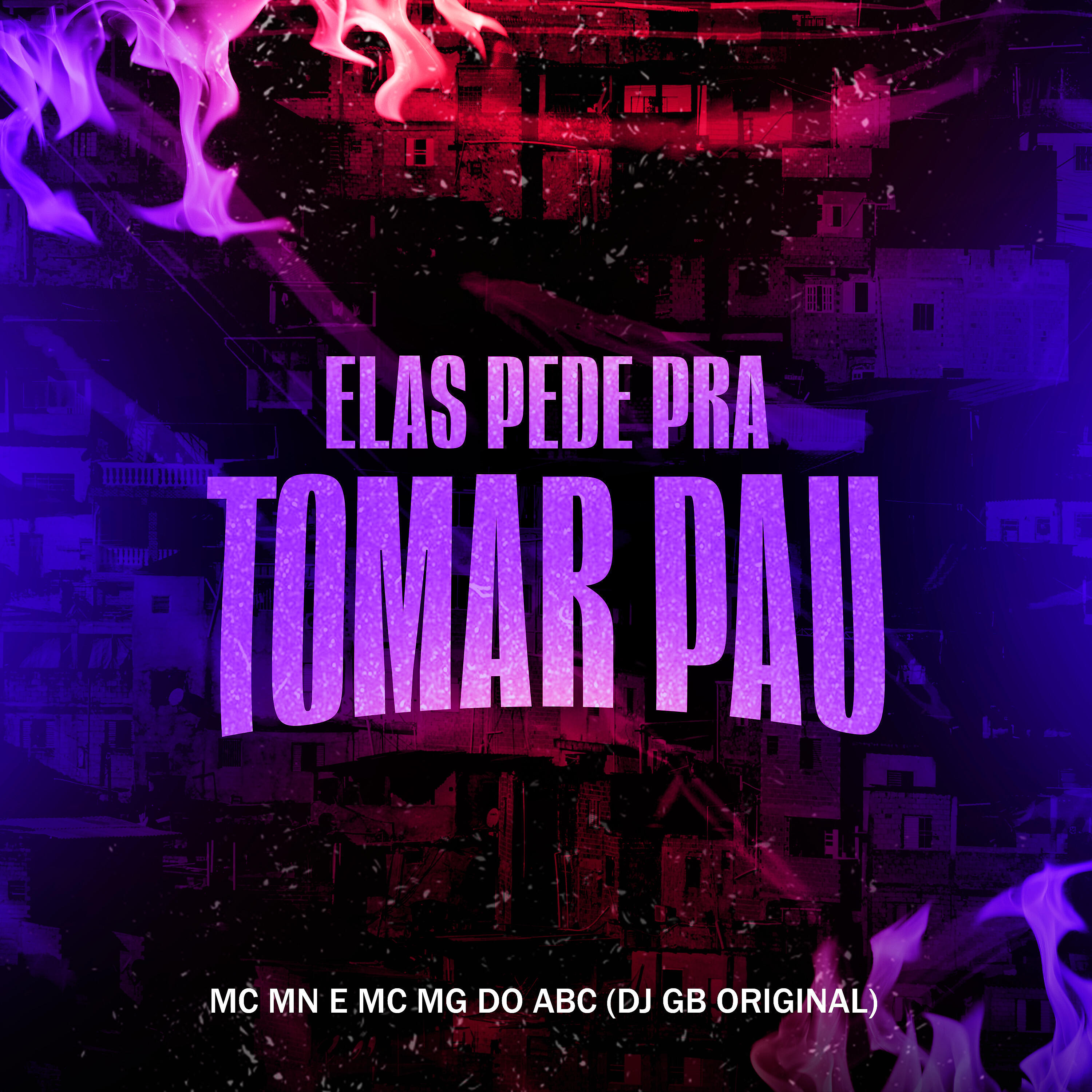 Скачать песню MC MN, Mc Mg do Abc, Dj Gb Original - Elas Pede pra Tomar Pau бесплатно в MP3 для Android и iOS