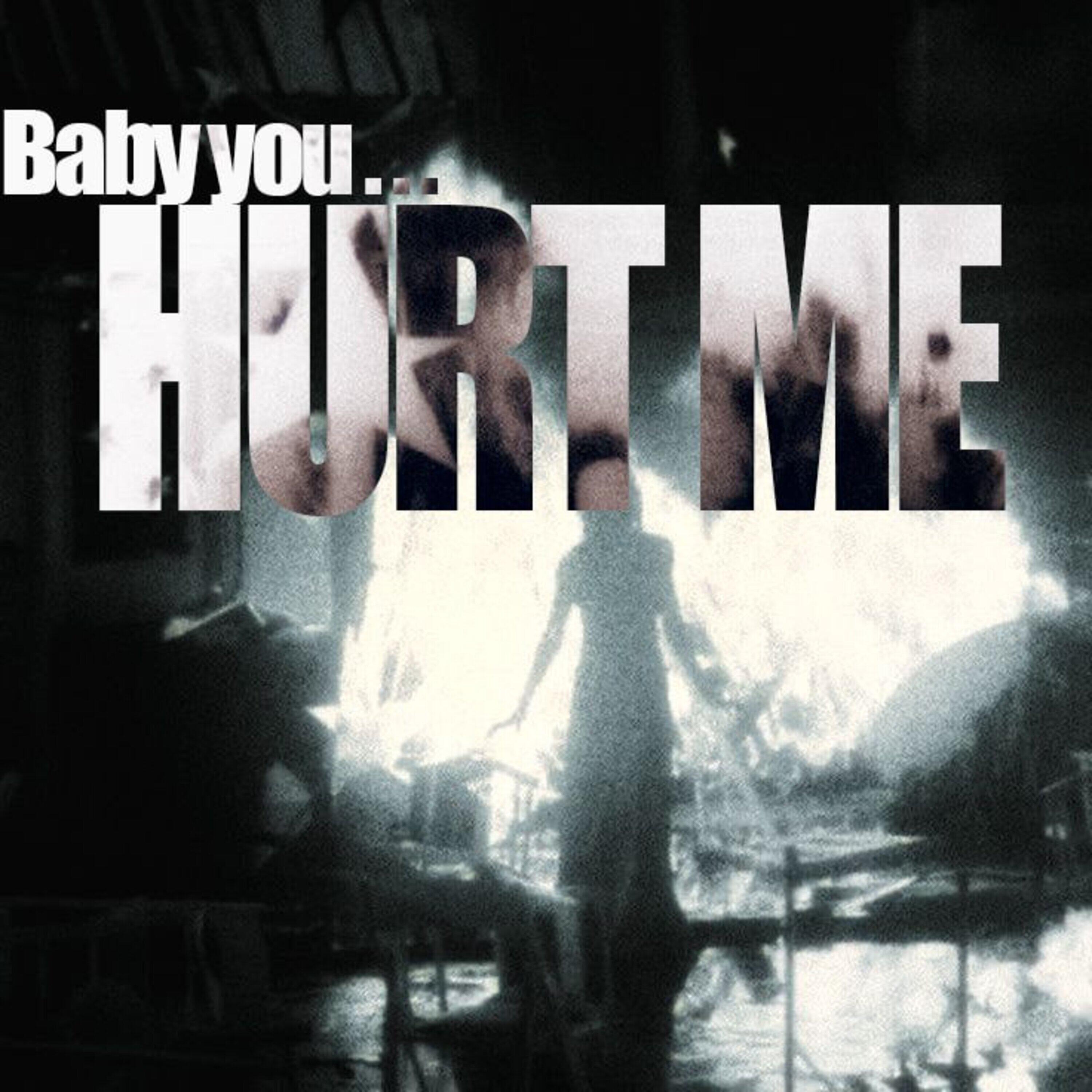 Релиз baby you hurt me