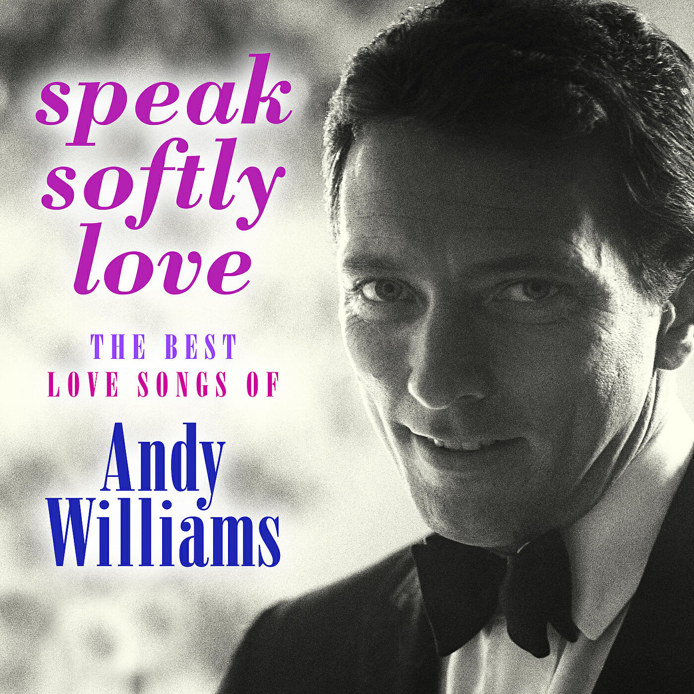 Постер альбома Speak Softly Love: The Best Love Songs of Andy Williams