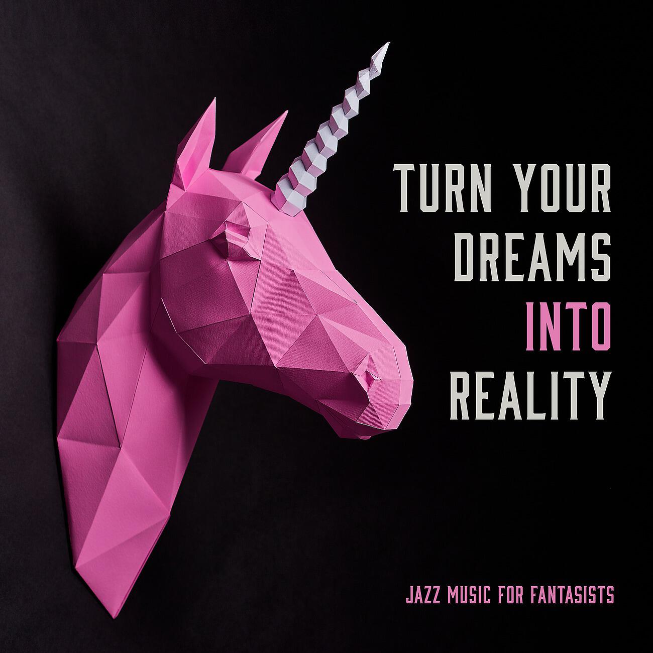 Релиз Use Your Power of Mind. Turn Your Dreams into Reality. Jazz Music for Fantasists