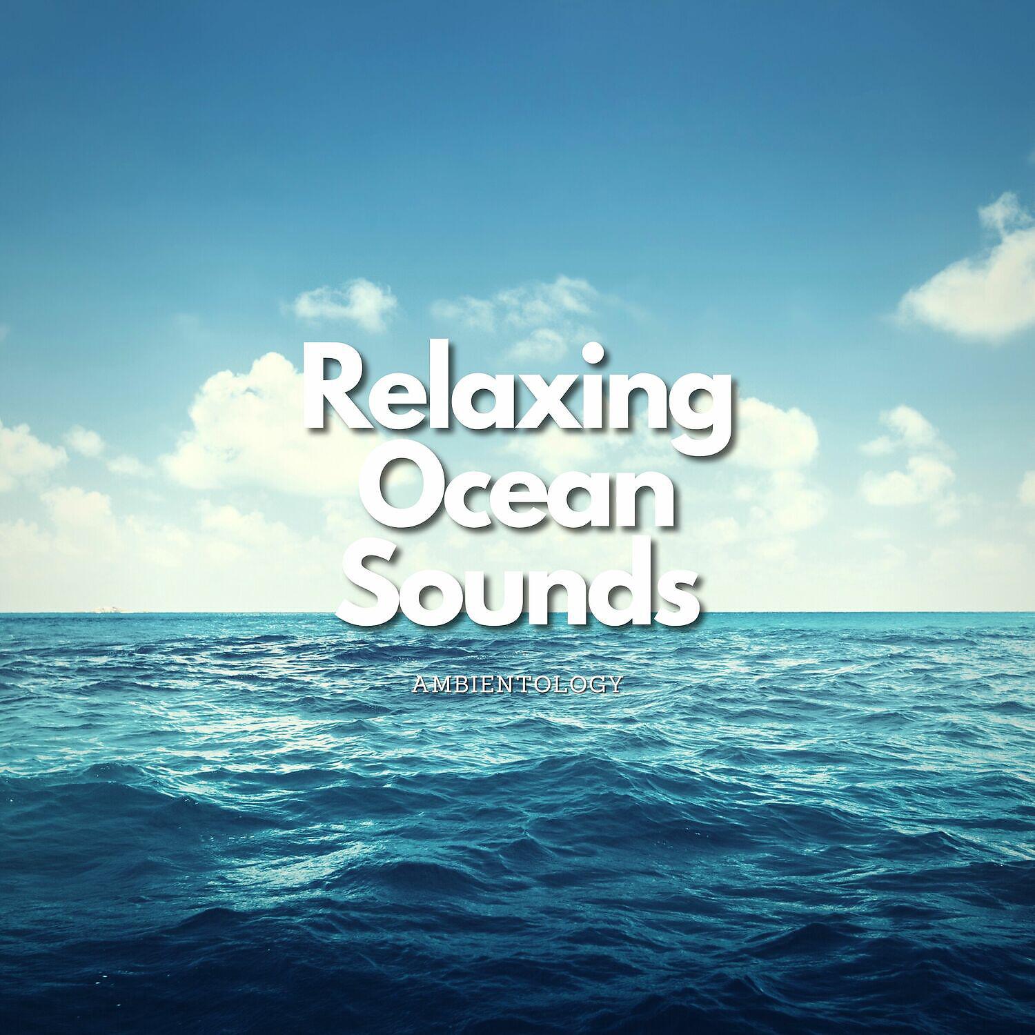 Релиз Relaxing Ocean Sounds with Beautiful Ambient Music