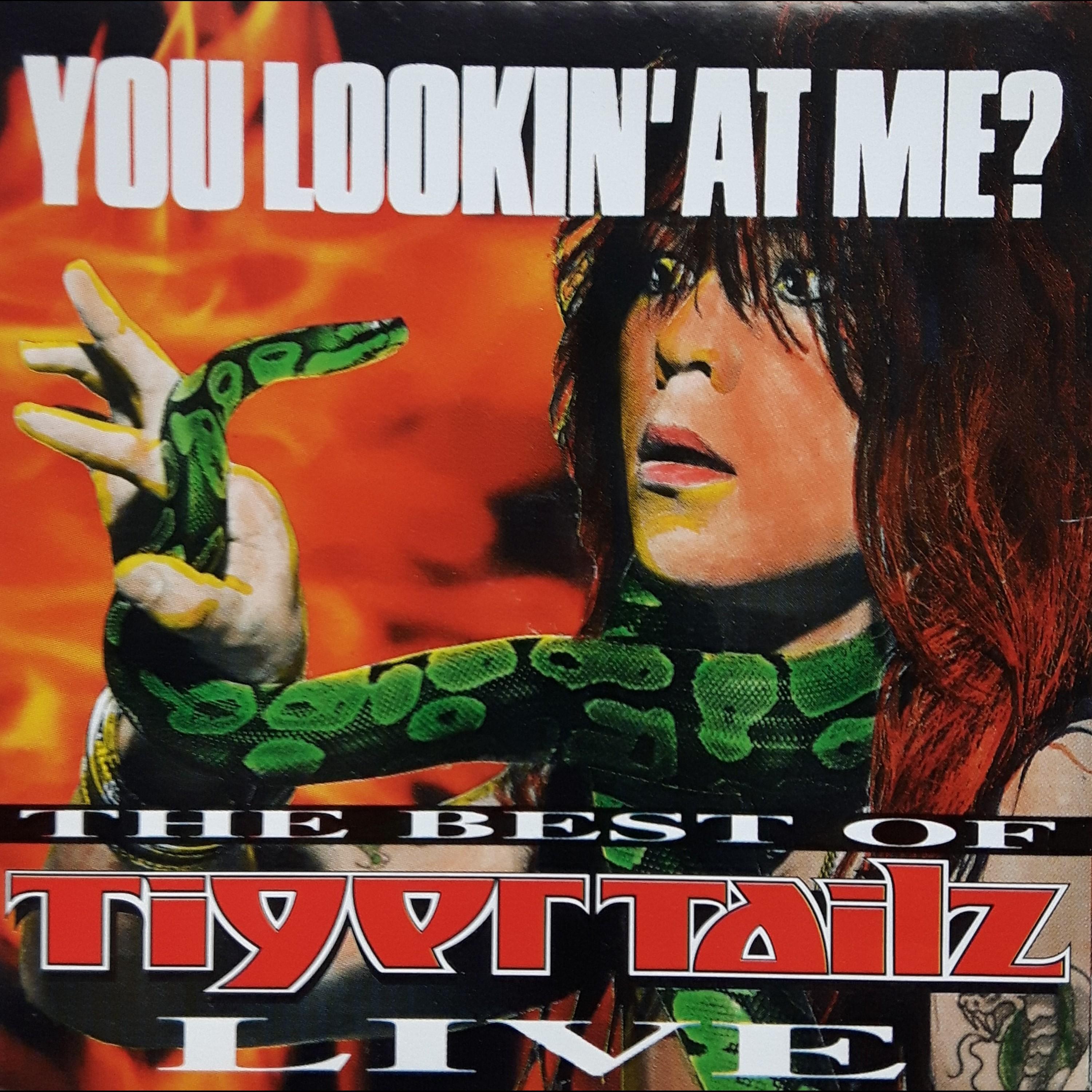 Релиз You Lookin' at Me? The Best of Tigertailz Live
