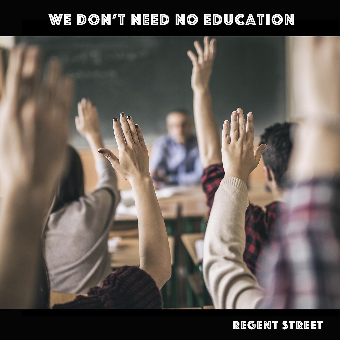 Релиз We Don't Need No Education