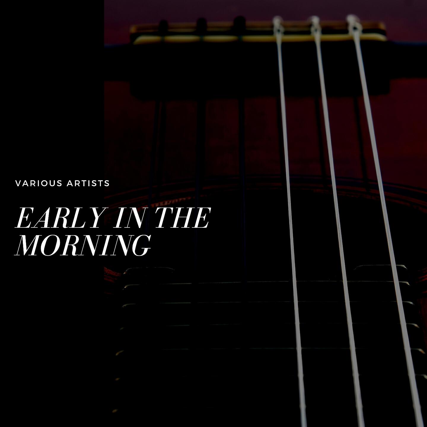 Релиз Early in the Morning