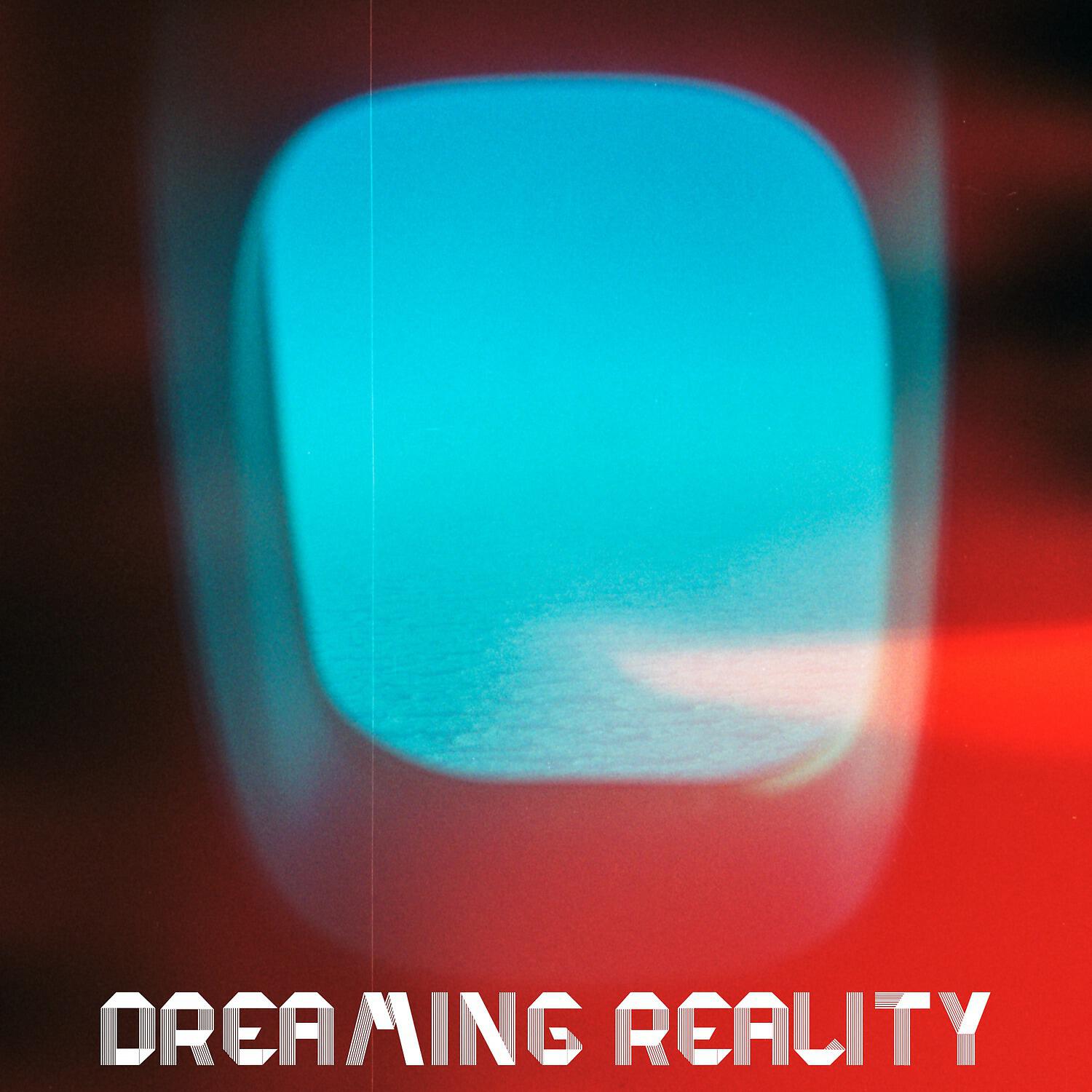 Релиз Dreaming Reality