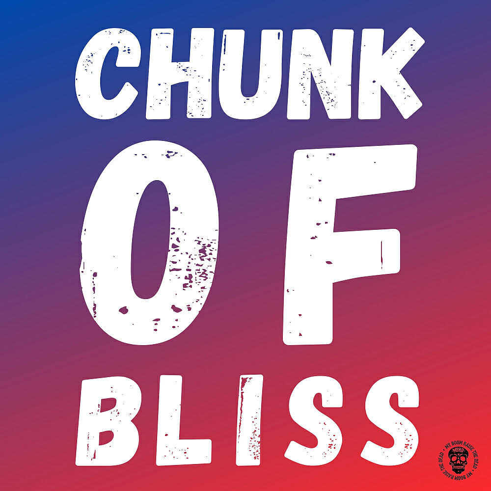 Релиз Chunk Of Bliss