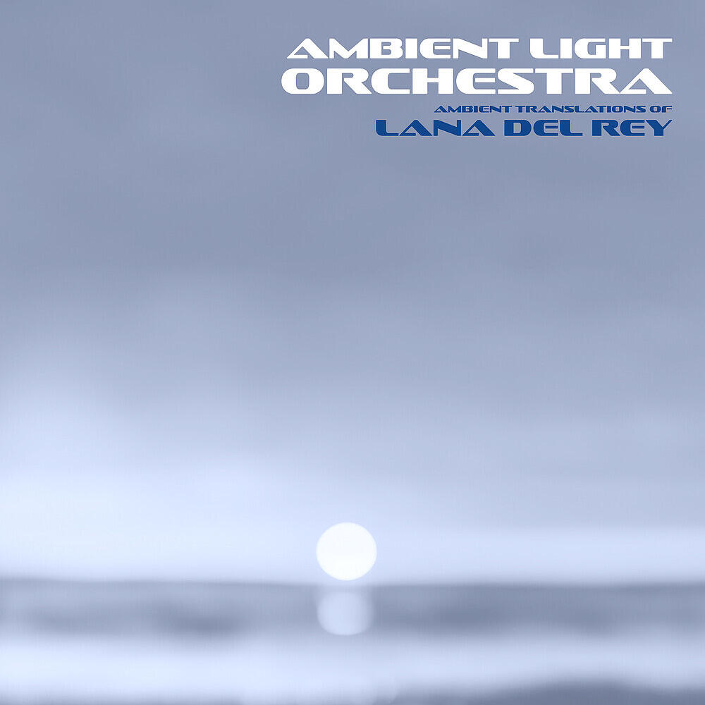 Релиз Ambient Translations of Lana Del Rey