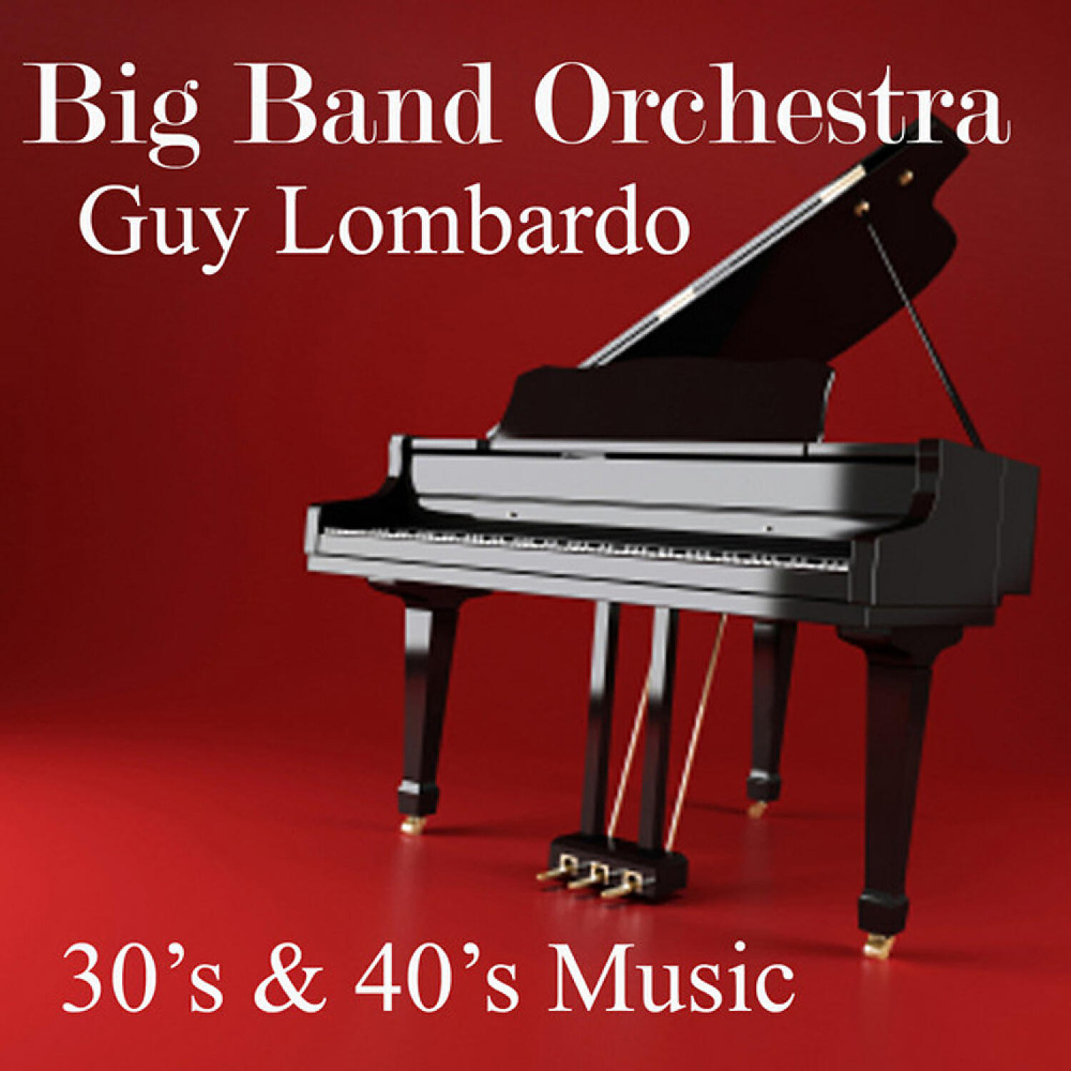 Релиз A Tribute to Guy Lombardo: Big Band Orchestra - 1930s and 1940s Music