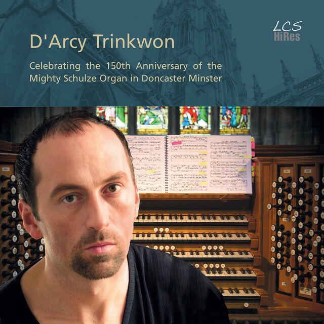 Релиз Celebrating the 150th Anniversary of the Mighty Schulze Organ in Doncaster Minster