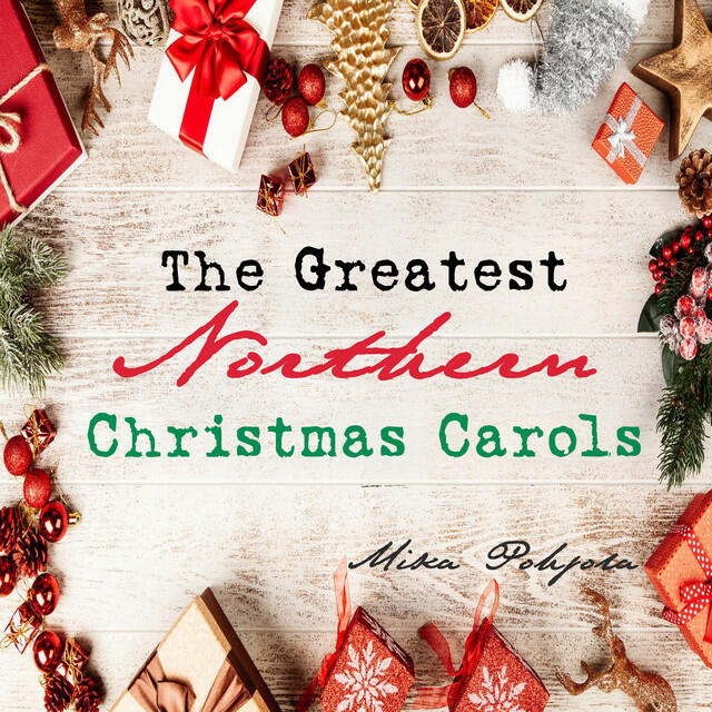 Релиз The Greatest Northern Christmas Carols (Remastered)