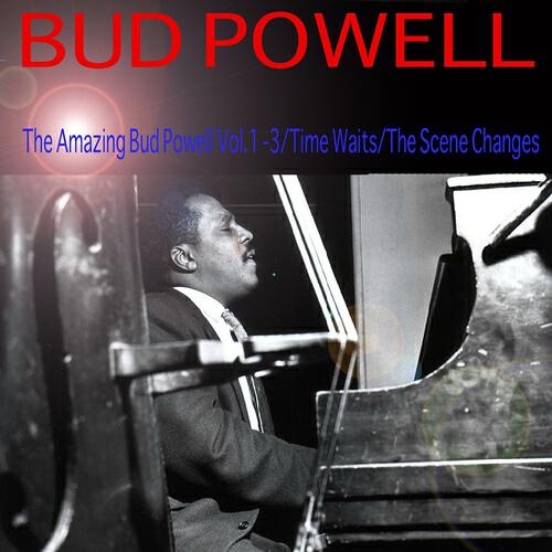 Релиз The Amazing Bud Powell / Time Waits / the Scene Changes