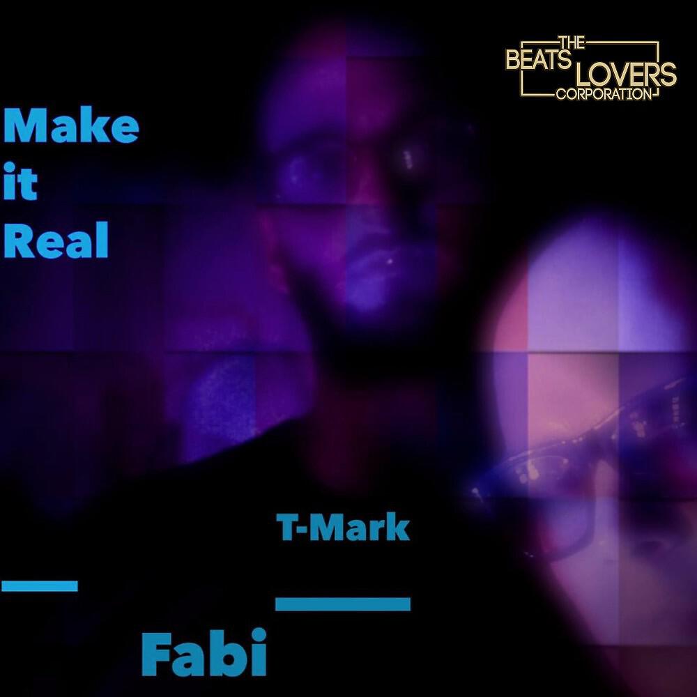 Скачать песню T-Mark, Fabián de Santa Cruz - Make It Real (Radio Edit) бесплатно в MP3 для Android и iOS