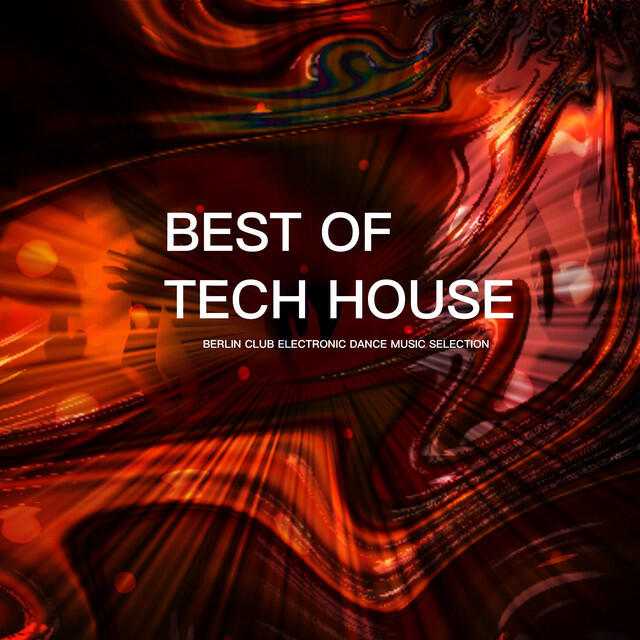 Релиз Best of Tech House - Berlin Club Electronic Dance Music Selection
