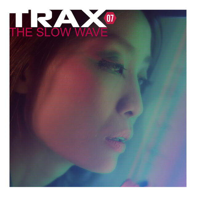 Релиз Trax 7 The Slow Wave