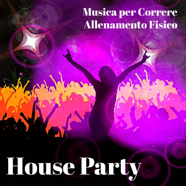 Релиз House Party - Musica per Correre Allenamento Fisico con Suoni Chill Lounge Deep House Cardio Dance