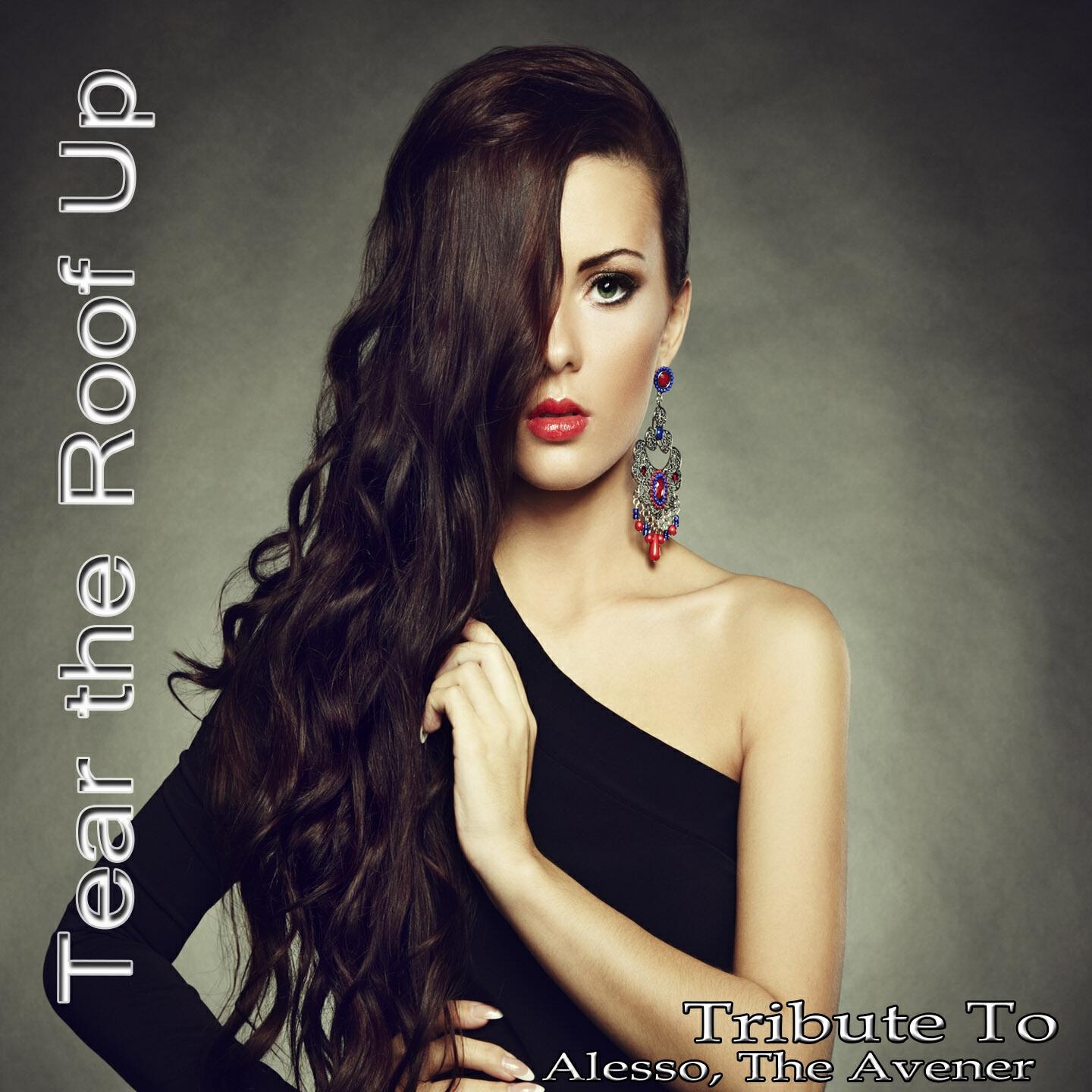 Релиз Tear the Roof Up: Tribute to Alesso, The Avener