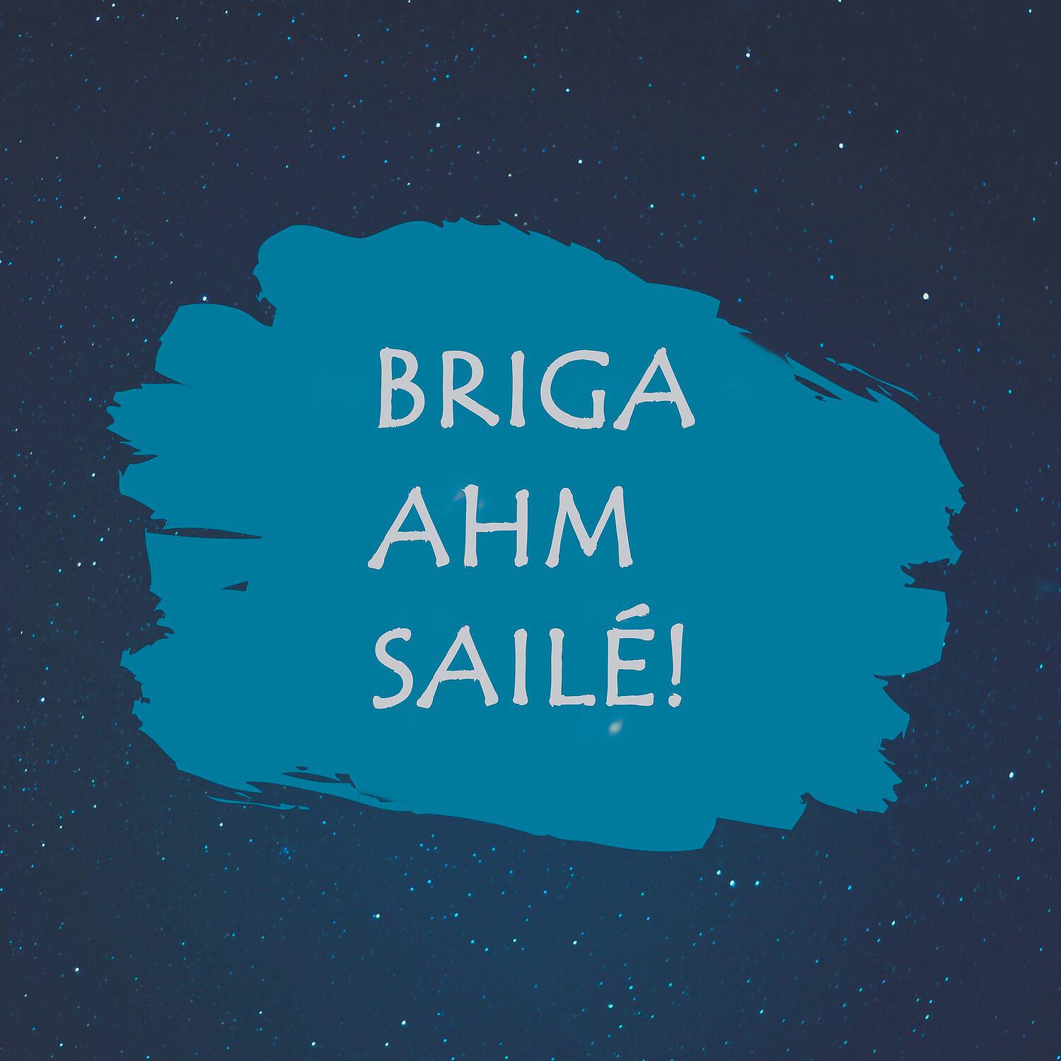 Релиз Briga Ahm Sailé