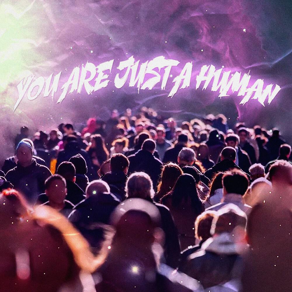 Релиз You Are Just A Human