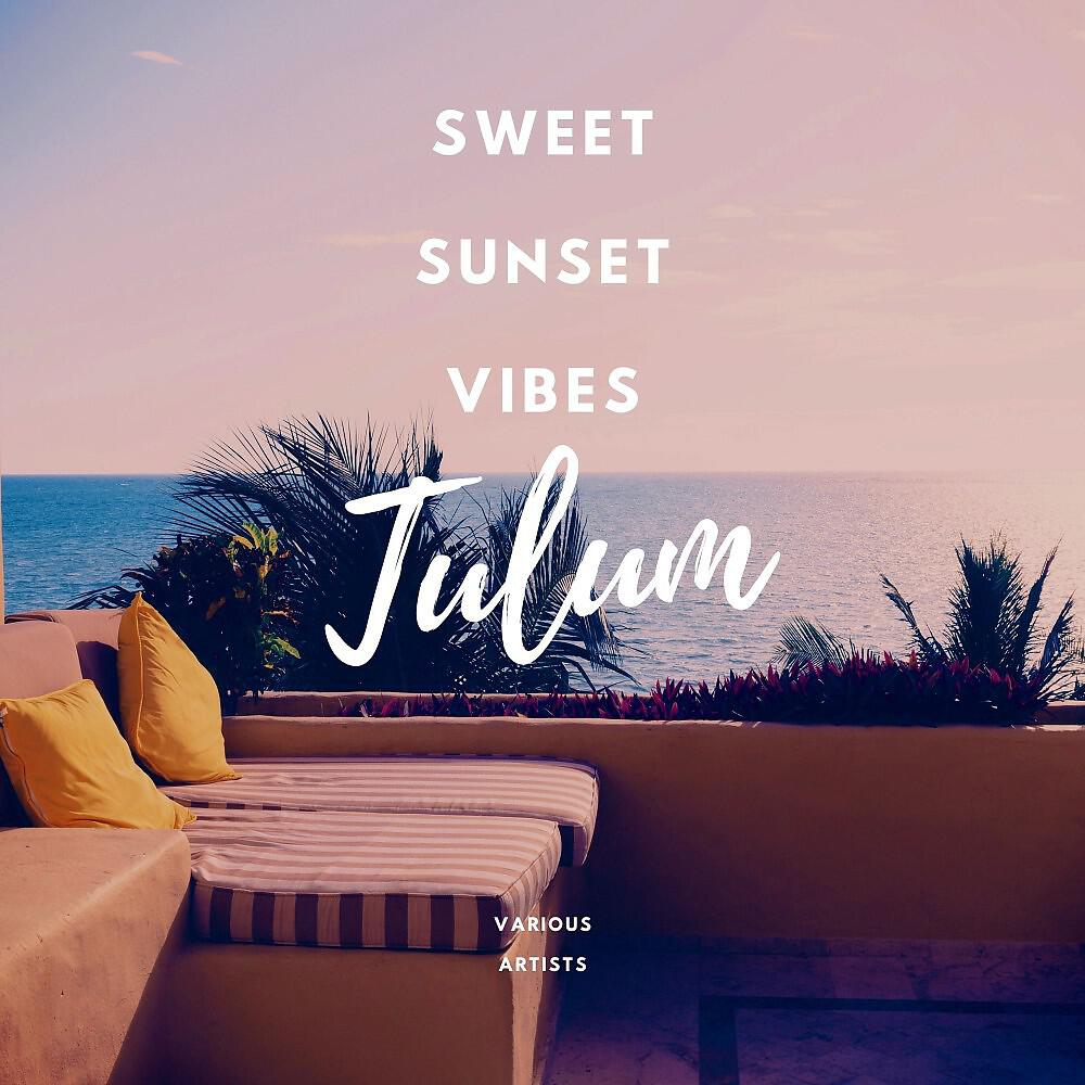 Релиз Sweet Sunset Vibes Tulum