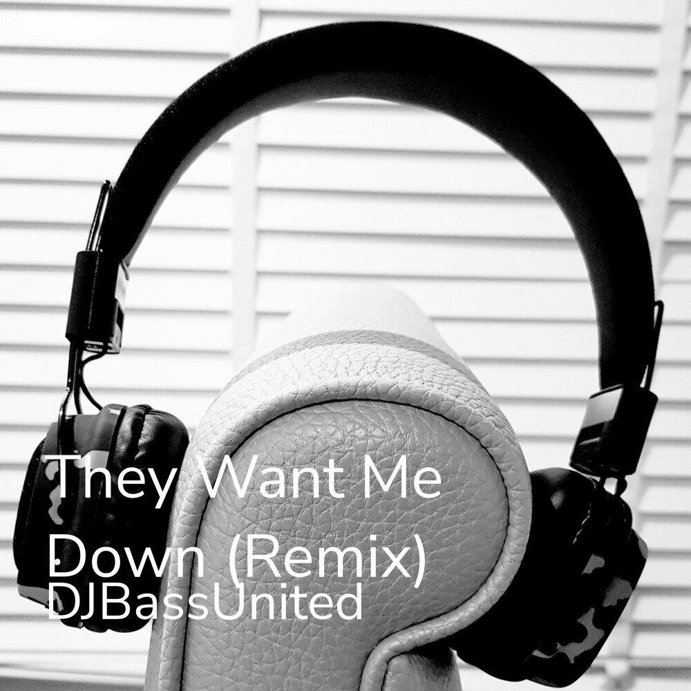 Релиз They Want Me Down (Remix)